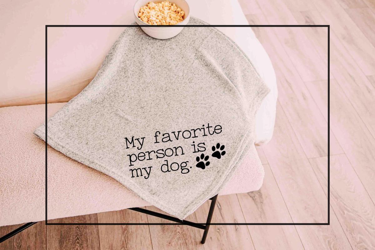 my favorite person is my dog blanket