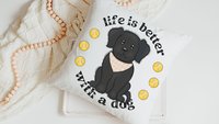 life is better with a dog throw pillows for sofa, black lab gifts, dog lover gift for women, black labrador decor, cute dog gifts for owners