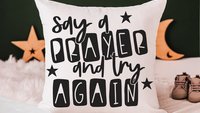 say a prayer inspirational throw pillows for kids, try again never give up motivational decor, Christian baby gifts, gender neutral nursery