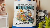 i'm not always a trainwreck funny tote bag for college students, back to school gifts for teachers, just kidding toot toot snarky tote bag