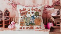 Personalized fall is better in a small town pillows