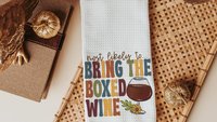 most likely to Thanksgiving edition funny kitchen towels for ladies, fall home decor gifts for adults, bring the wine Friendsgiving brunch