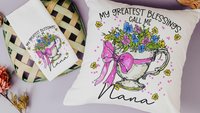 personalized my greatest blessings call me Nana floral throw pillows for couch, teacup garden kitchen towel for Mom, Nana pillow cover 18 x
