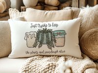 CapableByDesign just trying to keep the plants and sourdough alive throw pillows and towels