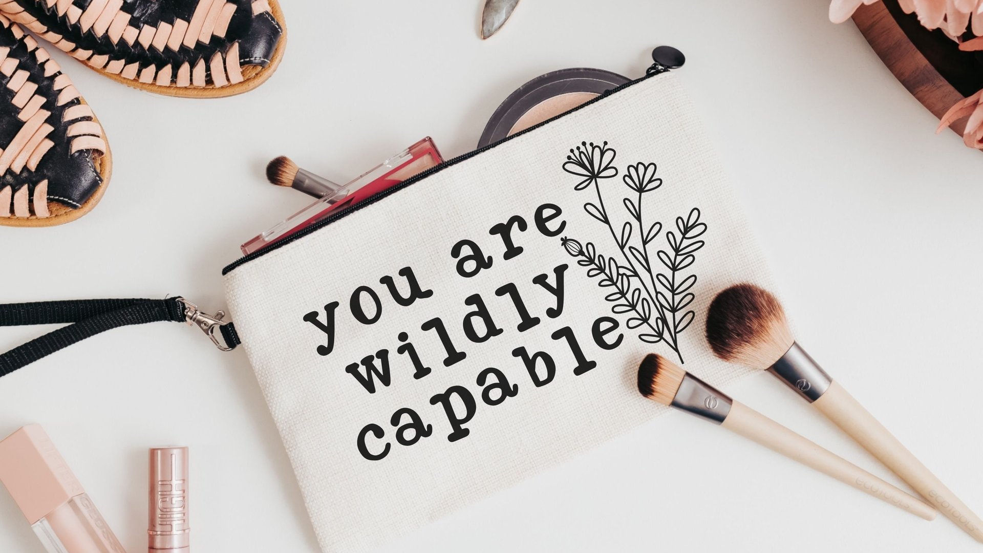 you are capable inspirational makeup bag for teens, positive affirmations for mom, wildly capable cosmetic bag for purse, women empowerment