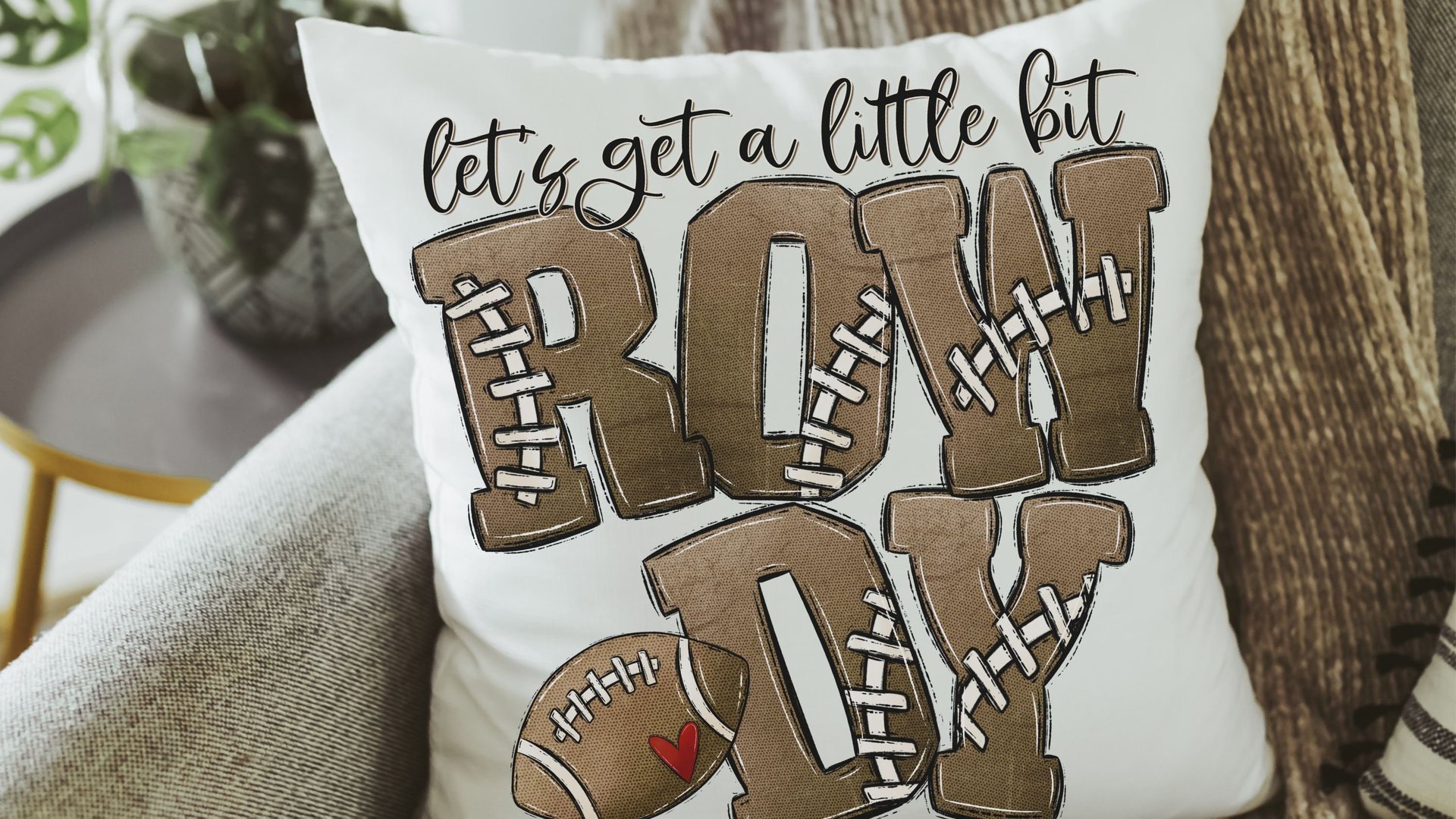 Lets get rowdy football throw pillow