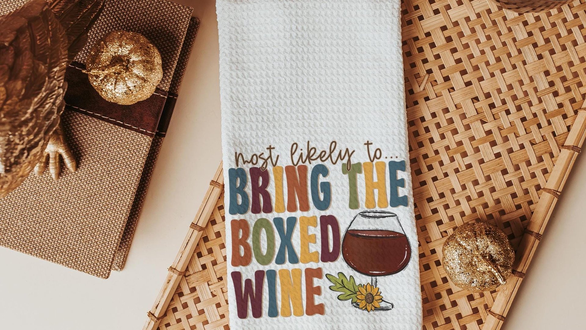 most likely to Thanksgiving edition funny kitchen towels for ladies, fall home decor gifts for adults, bring the wine Friendsgiving brunch