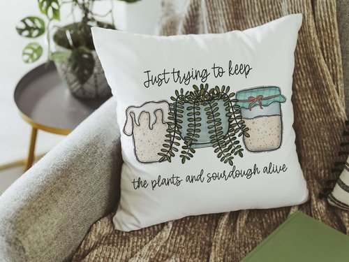 Funny sourdough quotes throw pillow for sofa, gifts for gardeners, keeps plants alive plant mom gifts, sourdough kitchen decor, bread baker