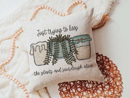 Funny sourdough quotes throw pillow for sofa, gifts for gardeners, keeps plants alive plant mom gifts, sourdough kitchen decor, bread baker