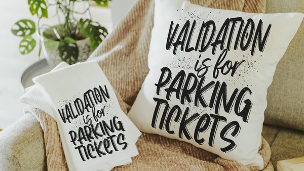 validation is for parking tickets sassy throw pillows for couch funny kitchen towels for friends, mental health gifts for boss, sarcastic
