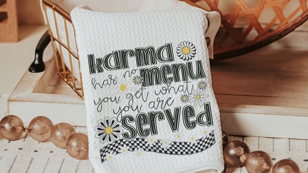 karma you get what get funny kitchen towel, sarcastic gifts for women, snarky kitchen decor, bestie birthday gifts for her, sassy home decor