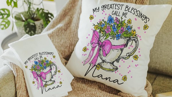 personalized my greatest blessings call me Nana floral throw pillows for couch, teacup garden kitchen towel for Mom, Nana pillow cover 18 x
