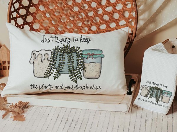 CapableByDesign just trying to keep the plants and sourdough alive throw pillows and towels